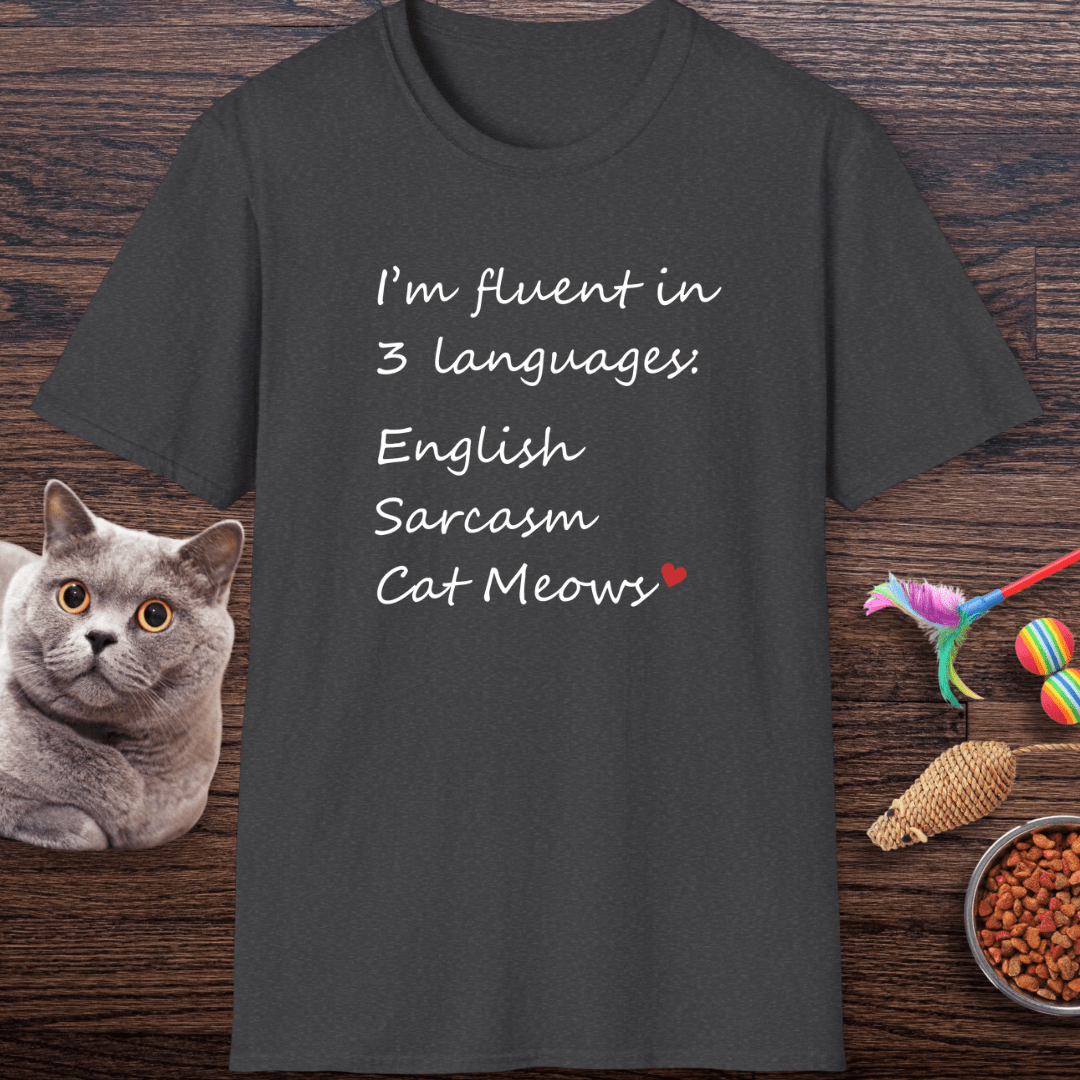 Fluent in English, Sarcasm, and Cat Meows T-Shirt