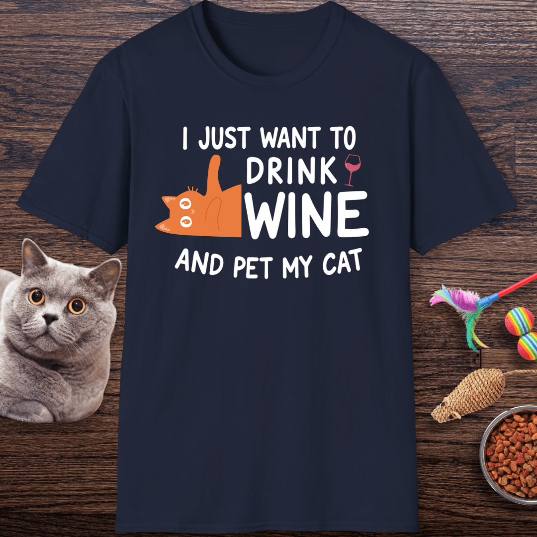 I Just Want to Drink Wine and Pet My Cat T-Shirt