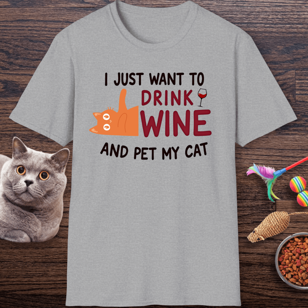I Just Want to Drink Wine and Pet My Cat T-Shirt