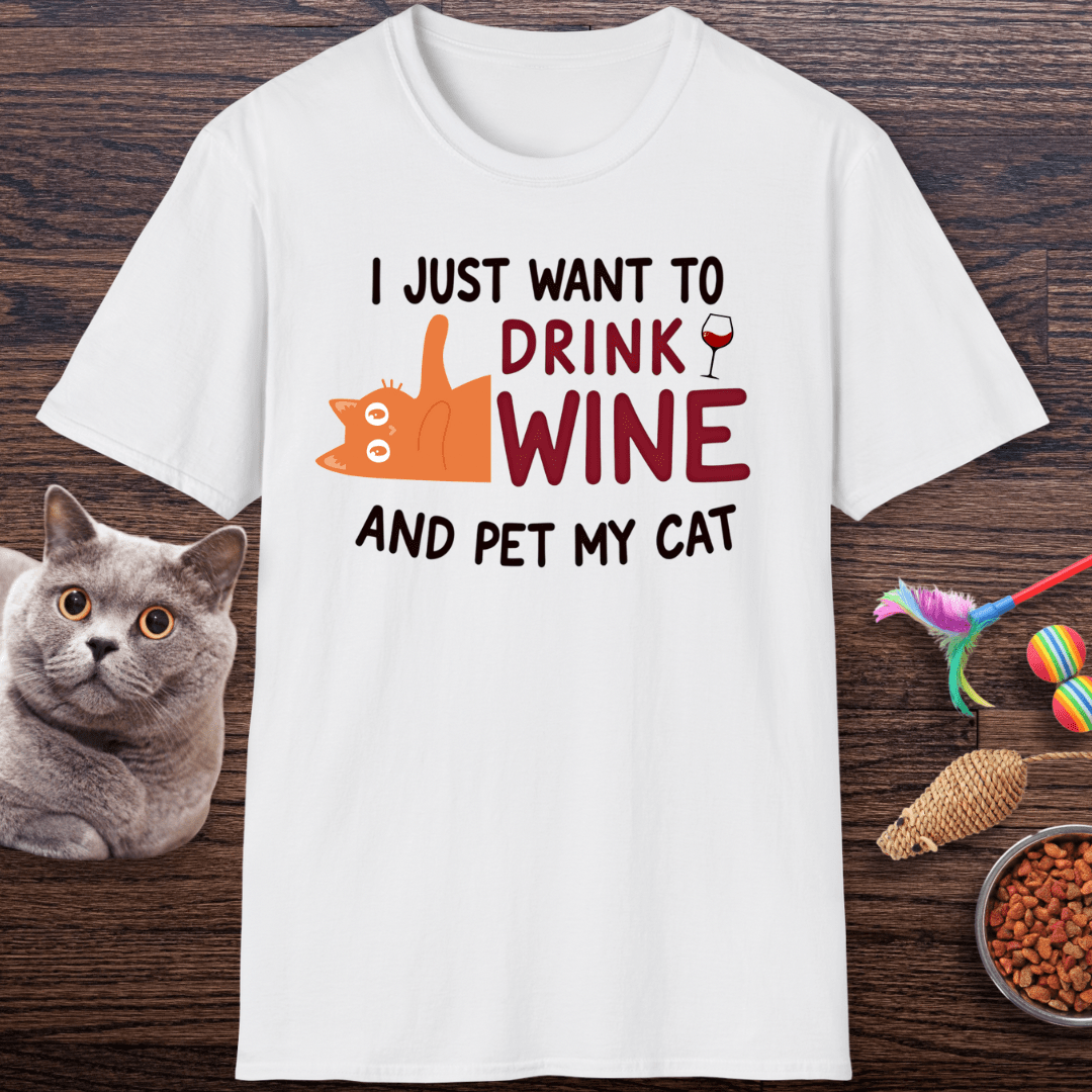 I Just Want to Drink Wine and Pet My Cat T-Shirt