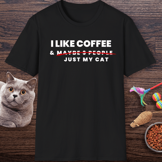 I Like Coffee & Just My Cat T-Shirt