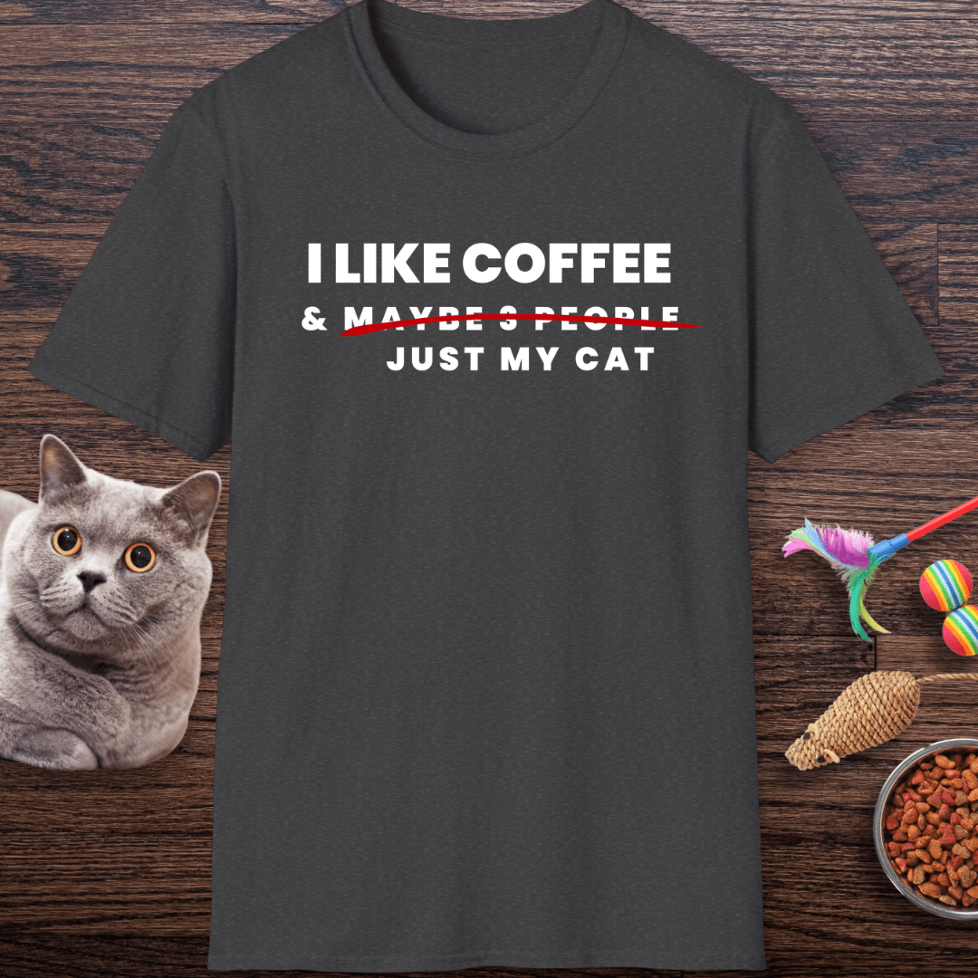 I Like Coffee & Just My Cat T-Shirt