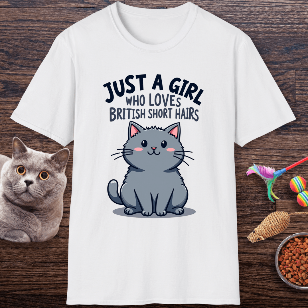 Just a Girl Who Loves British Shorthairs T-shirt