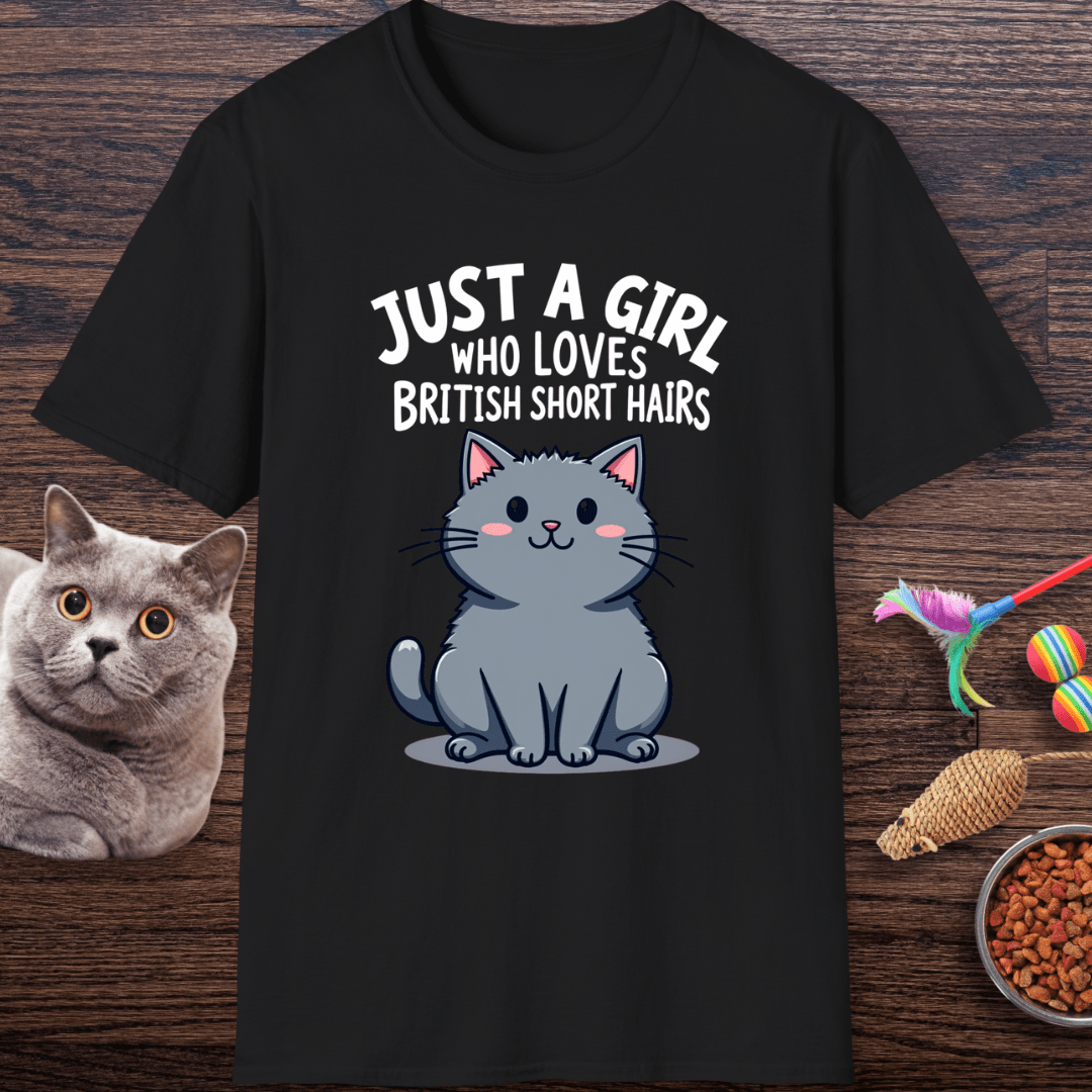 Just a Girl Who Loves British Shorthairs T-shirt