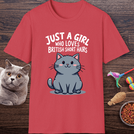 Just a Girl Who Loves British Shorthairs T-shirt
