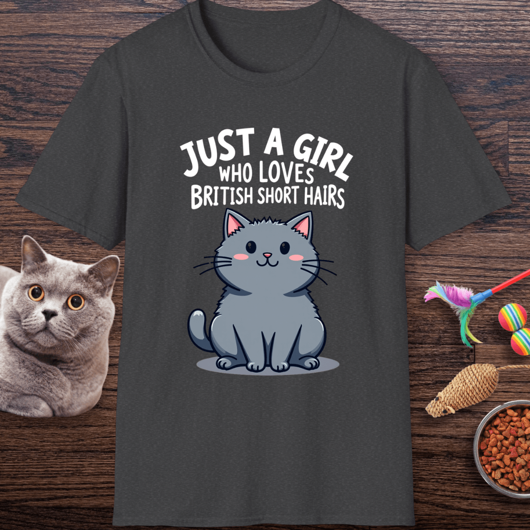 Just a Girl Who Loves British Shorthairs T-shirt