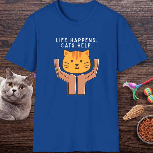 Life Happens. Cats Help T-Shirt